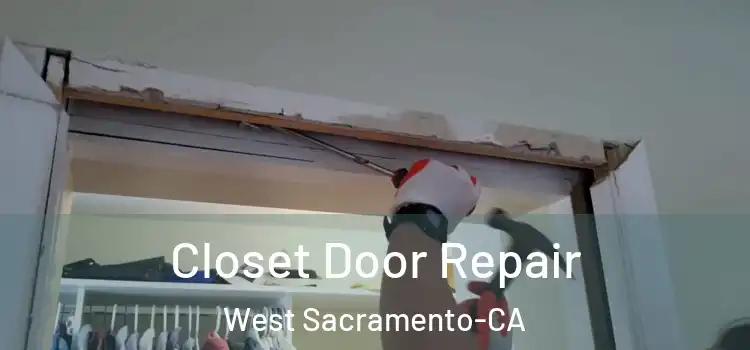  Closet Door Repair West Sacramento-CA