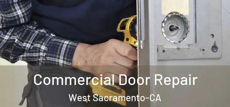 Commercial Door Repair West Sacramento-CA