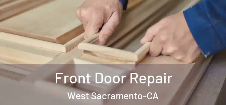  Front Door Repair West Sacramento-CA