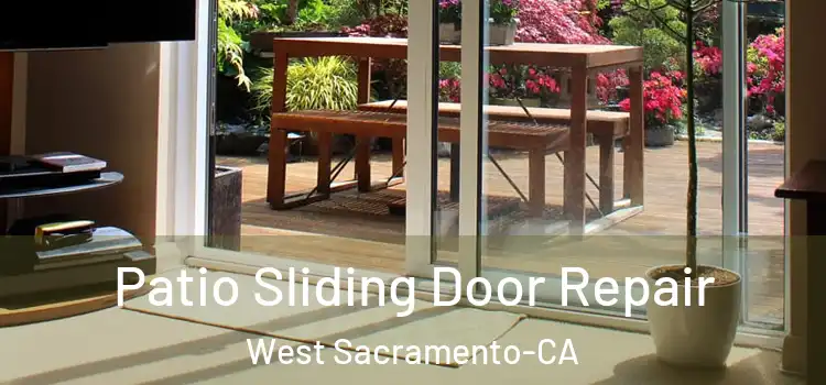  Patio Sliding Door Repair West Sacramento-CA